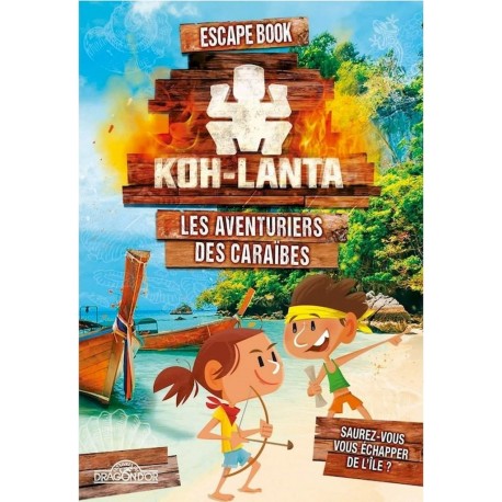 Escape Book Enfant - Koh Lanta : Les aventuriers des Caraïbes Escape Book Enfant Koh Lanta : Les aventuriers des Caraïbes